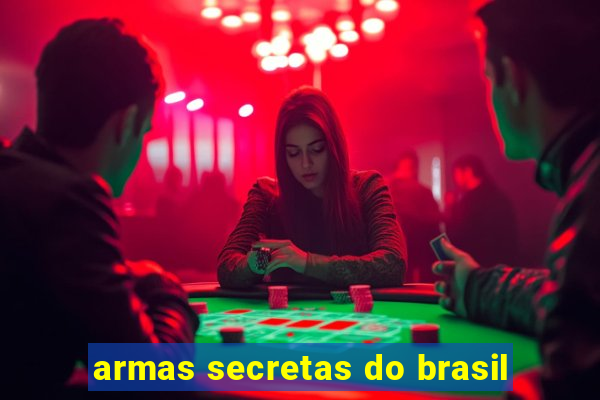 armas secretas do brasil